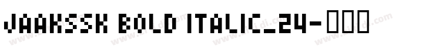 jaakssk bold italic_24字体转换 jaakssk bold italic_24字体转换